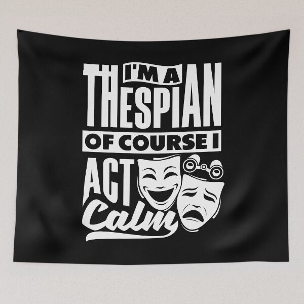 Item preview, Theater Thespian Theatrical Thespianism Act Calm Pun designed and sold by ShopTheStyle.