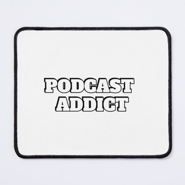 Item preview, Podcast Addict - Love podcasts, podcasting, podcaster designed and sold by Inspirationmotivation.
