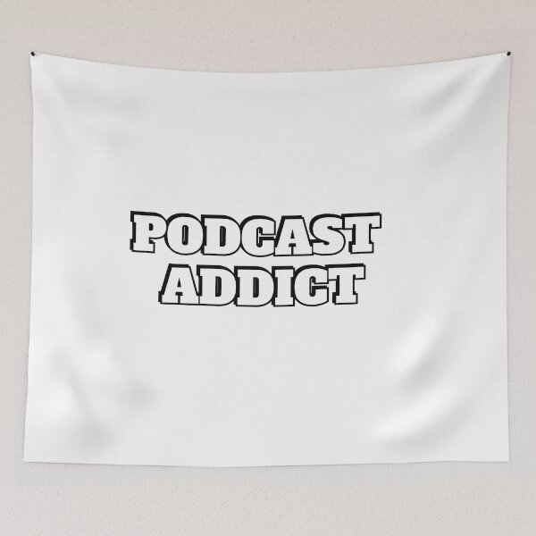 Item preview,  Podcast Addict - Love podcasts, podcasting, podcaster designed and sold by Inspirationmotivation.
