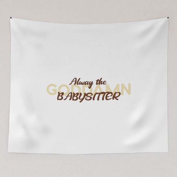 Item preview, Always the Babysitter designed and sold by Uricko.