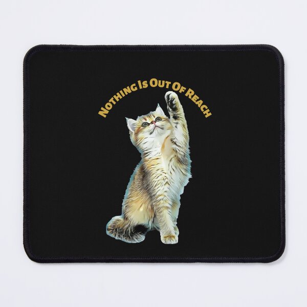 Item preview, Nothing Is Out Of Reach Kitten designed and sold by NiftyTees.