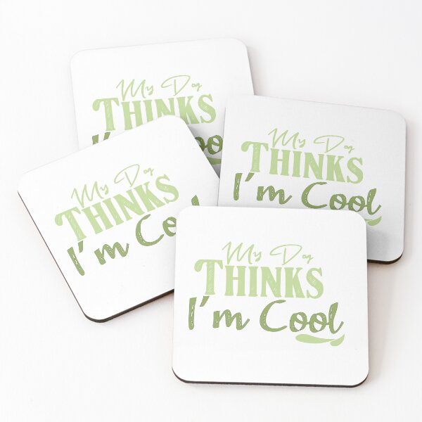 Item preview, My Dog Thinks I'm Cool designed and sold by SoftAsaGrap.