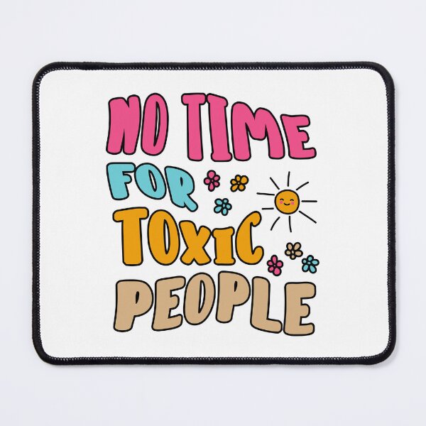 Item preview, No Time For Toxic People designed and sold by Hic21.
