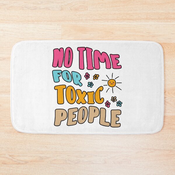 Item preview, No Time For Toxic People designed and sold by Hic21.