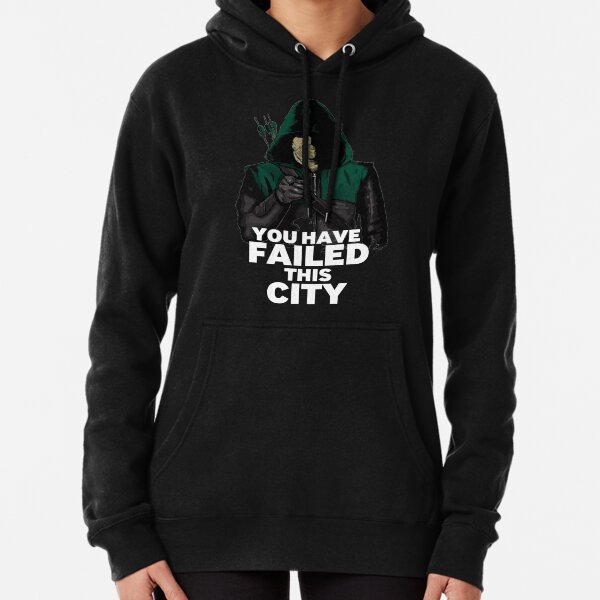 You have failed this city Pullover Hoodie