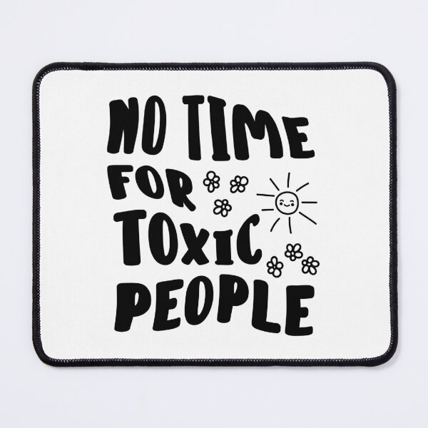 Item preview, No Time For Toxic People designed and sold by Hic21.