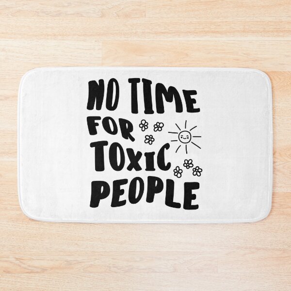Item preview, No Time For Toxic People designed and sold by Hic21.