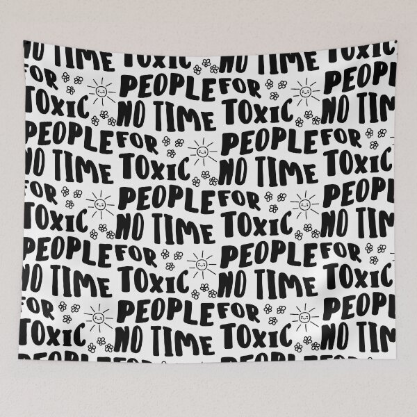 Item preview, No Time For Toxic People designed and sold by Hic21.