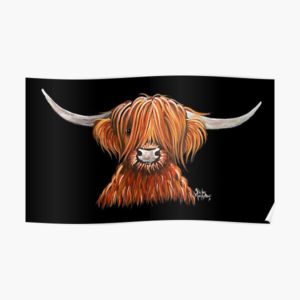 Scottish Hairy Highland Cow ' HARLEY 2 ' by Shirley MacArthur Poster