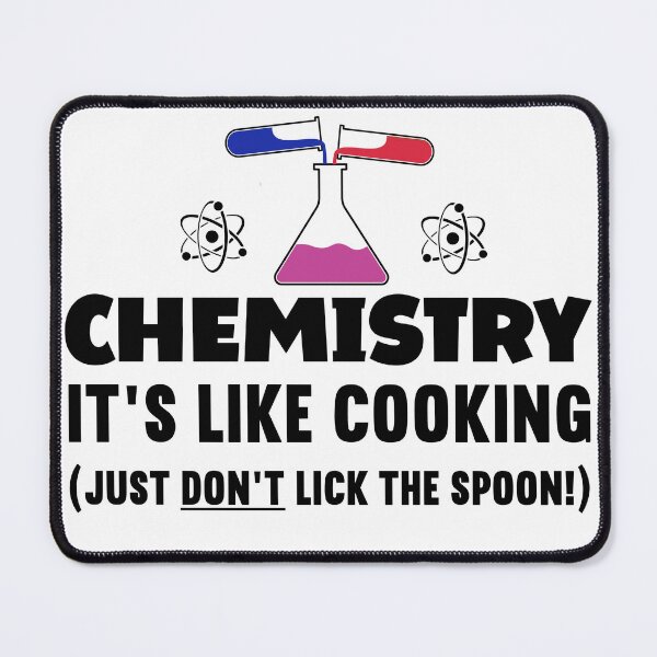 Item preview, Chemistry it's like cooking just don't lick the spoon! Chemistry student Chemistry teacher experiment in class designed and sold by Gordenwear.