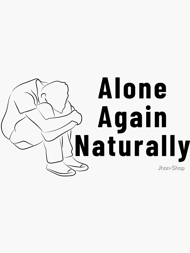 Alone Again (Naturally) 