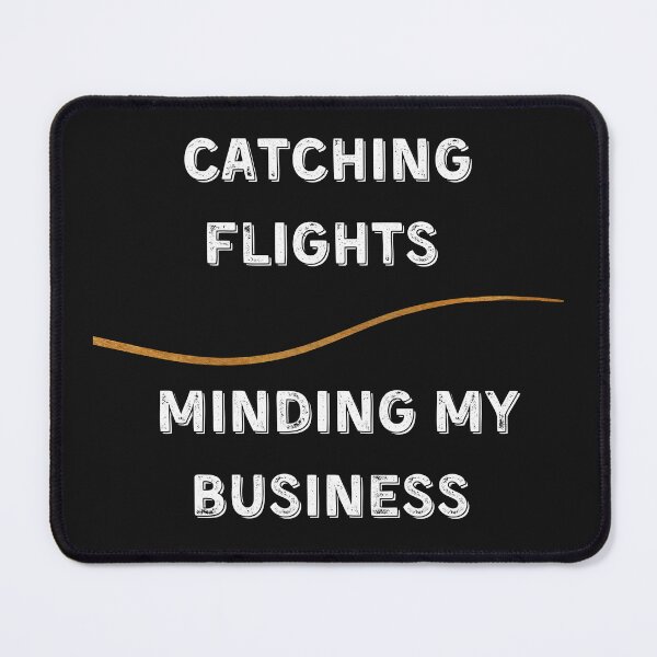 Item preview, catching flights and minding my business ,Great gift for your friends and family on their birthdays, Christmas, Halloween, Vacation, or any holiday designed and sold by Bap-tiste.