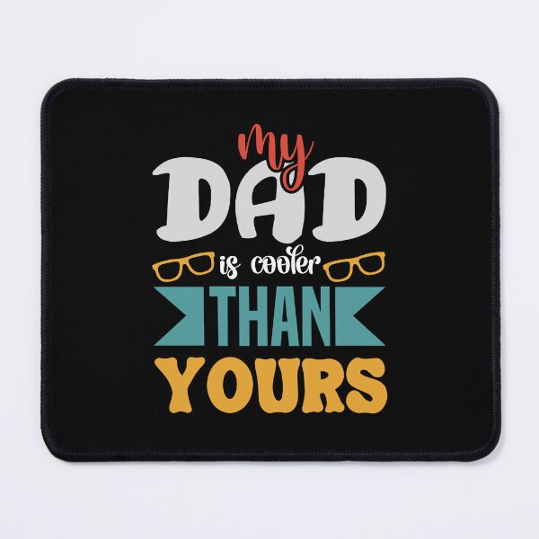 Item preview, My Dad Is Cooler Than Yours | Daddy Is My Hero designed and sold by teez4dayz.