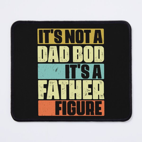 Item preview, It's Not A Dad Bod It's A Father Figure Dad Humor Funny Father's Day designed and sold by SharpThreadZ.