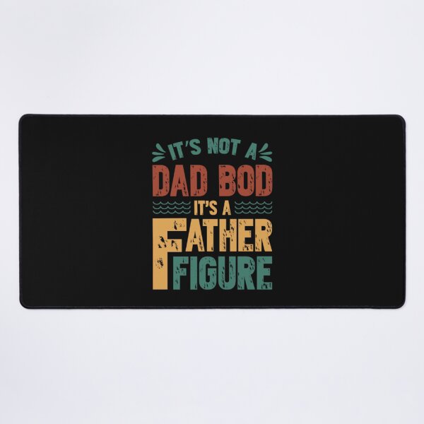 Item preview, It's Not A Dad Bod It's A Father Figure Funny Father's Day Dad Humor designed and sold by SharpThreadZ.