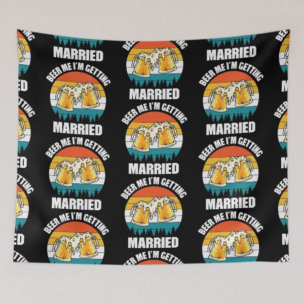 Item preview, Beer Me I am Getting Married Beer Party Art Design Happy Apparel Essential Inspiration Joy Mood  Beer Squad designed and sold by DesignByHeartUK.