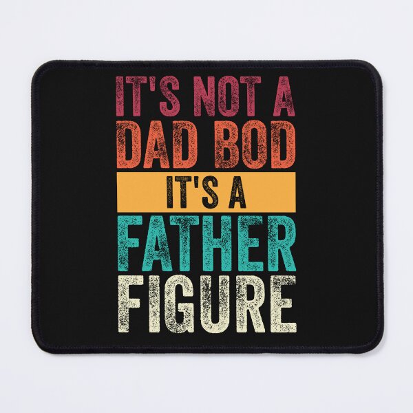 Item preview, It's Not A Dad Bod It's A Father Figure Funny Dad Humor designed and sold by SharpThreadZ.
