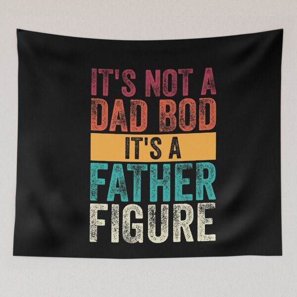 Item preview, It's Not A Dad Bod It's A Father Figure Funny Dad Humor designed and sold by SharpThreadZ.