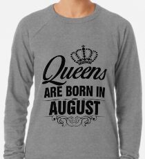 Queens are born in August Lightweight Sweatshirt