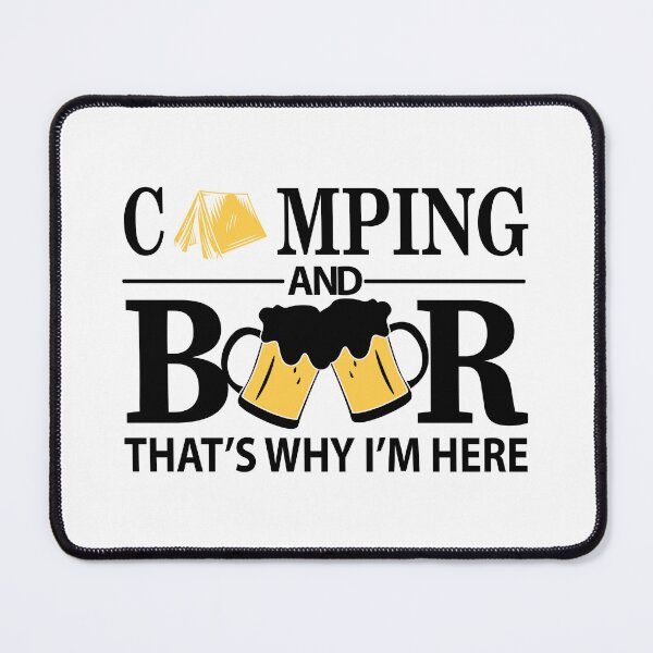 Item preview, Camping and Beer That's why I am Here Party Art Design Happy Apparel Essential Inspiration Joy Mood  Beer Squad designed and sold by DesignByHeartUK.