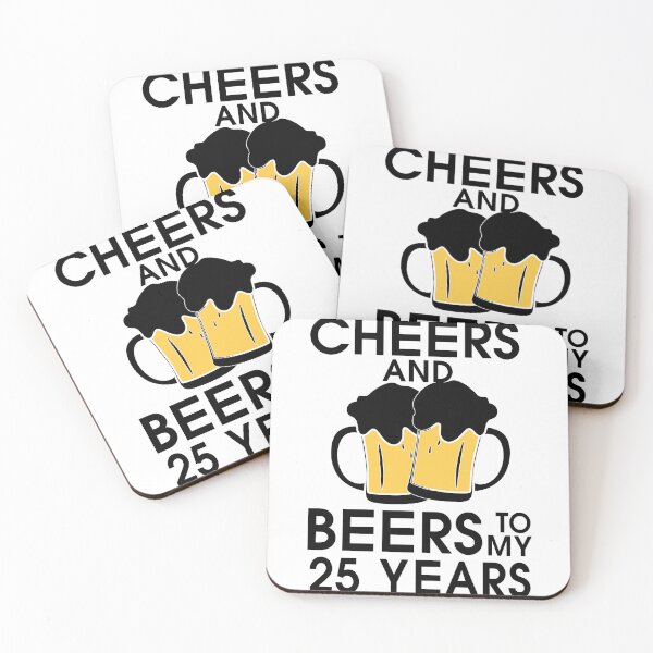 Item preview, Cheers and Beers to my 25 Years Drink Party Art Design Happy Apparel Essential Inspiration Joy Mood  Beer Squad designed and sold by DesignByHeartUK.