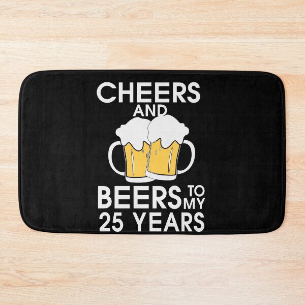 Item preview, Cheers and Beers to my 25 Years Drink Party Art Design Happy Apparel Essential Inspiration Joy Mood  Beer Squad designed and sold by DesignByHeartUK.