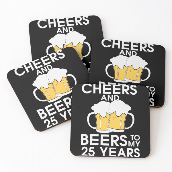 Item preview, Cheers and Beers to my 25 Years Drink Party Art Design Happy Apparel Essential Inspiration Joy Mood  Beer Squad designed and sold by DesignByHeartUK.