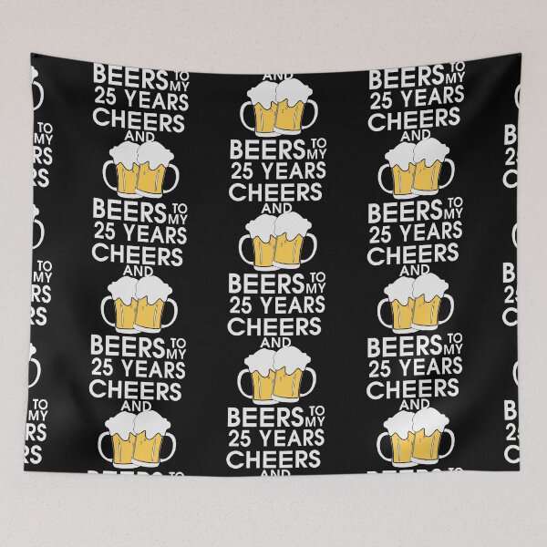 Item preview, Cheers and Beers to my 25 Years Drink Party Art Design Happy Apparel Essential Inspiration Joy Mood  Beer Squad designed and sold by DesignByHeartUK.