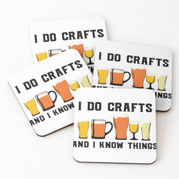 Item preview, I Do Crafts And I Know Things Beer Party Art Design Happy Apparel Essential Inspiration Joy Mood  Beer Squad designed and sold by DesignByHeartUK.