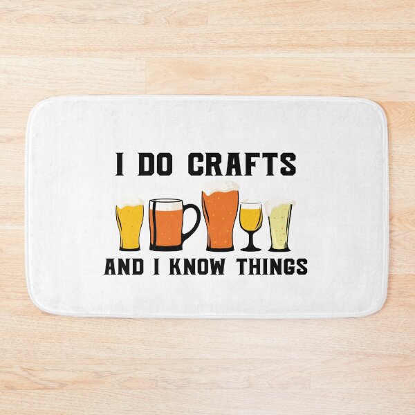 Item preview, I Do Crafts And I Know Things Beer Party Art Design Happy Apparel Essential Inspiration Joy Mood  Beer Squad designed and sold by DesignByHeartUK.