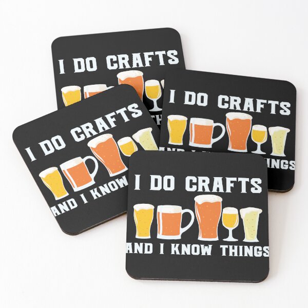 Item preview, I Do Crafts And I Know Things Beer Party Art Design Happy Apparel Essential Inspiration Joy Mood  Beer Squad designed and sold by DesignByHeartUK.
