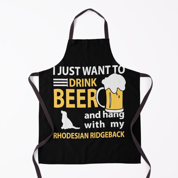 Item preview, I just Want To Drink Beer and Hang with my Rhodesian Ridgeback Party Art Design Happy Apparel Essential Inspiration Joy Mood Beer Squad designed and sold by DesignByHeartUK.