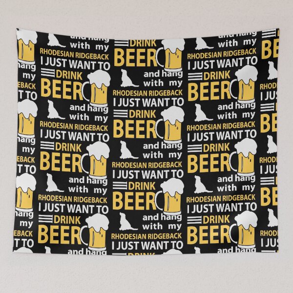 Item preview, I just Want To Drink Beer and Hang with my Rhodesian Ridgeback Party Art Design Happy Apparel Essential Inspiration Joy Mood  Beer Squad designed and sold by DesignByHeartUK.