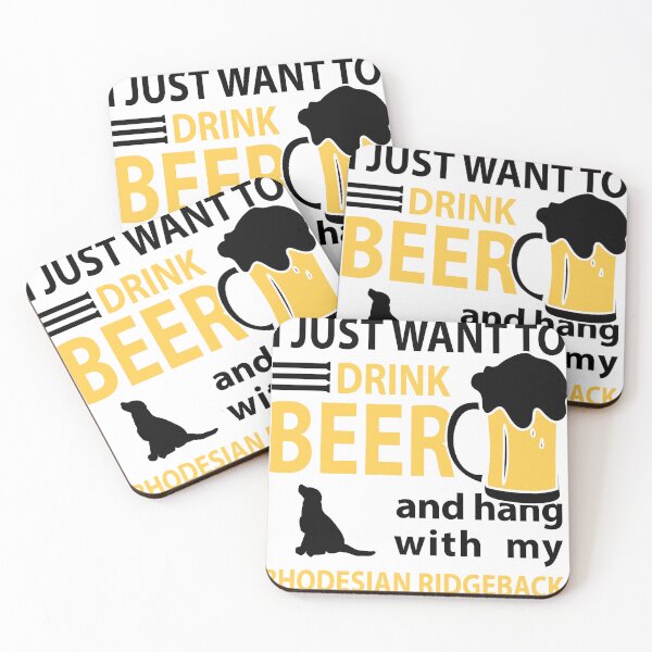 Item preview, I just Want To Drink Beer and Hang with my Rhodesian Ridgeback Party Art Design Happy Apparel Essential Inspiration Joy Mood  Beer Squad designed and sold by DesignByHeartUK.