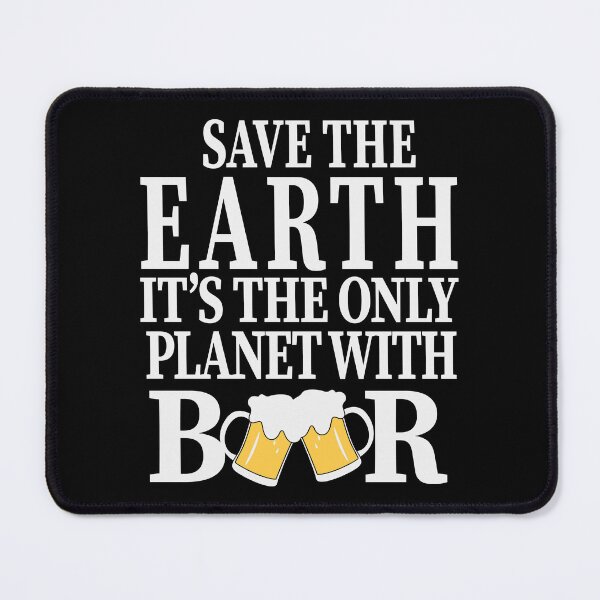 Item preview, Save The Earth Its the Only Planet with Beer Party Art Design Happy Apparel Essential Inspiration Joy Mood Beer Squad designed and sold by DesignByHeartUK.