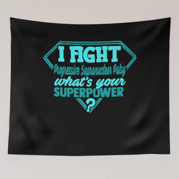 Item preview, I Fight Progressive Supranuclear Palsy What's Your Superpower designed and sold by Kohend.