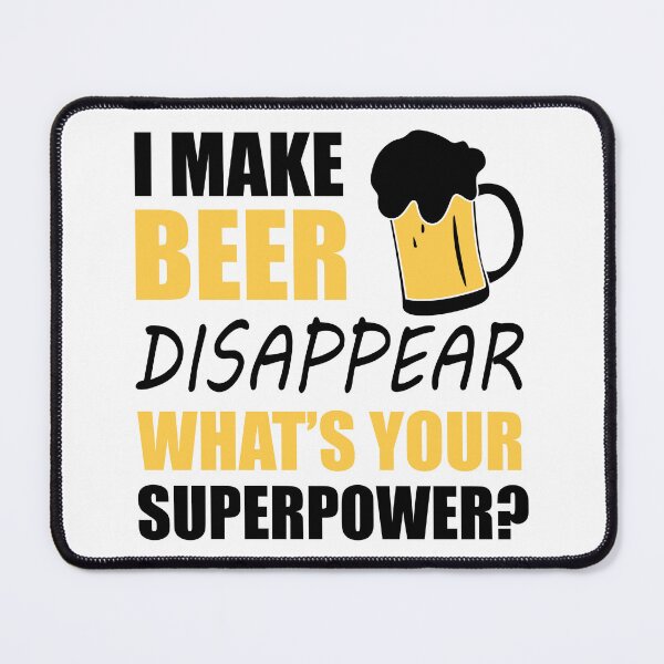 Item preview, I Make Beer Disappear what's your superpower Beer Party Art Design Happy Apparel Essential Inspiration Joy Mood Beer Squad designed and sold by DesignByHeartUK.