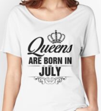Queens are born in July Women's Relaxed Fit T-Shirt