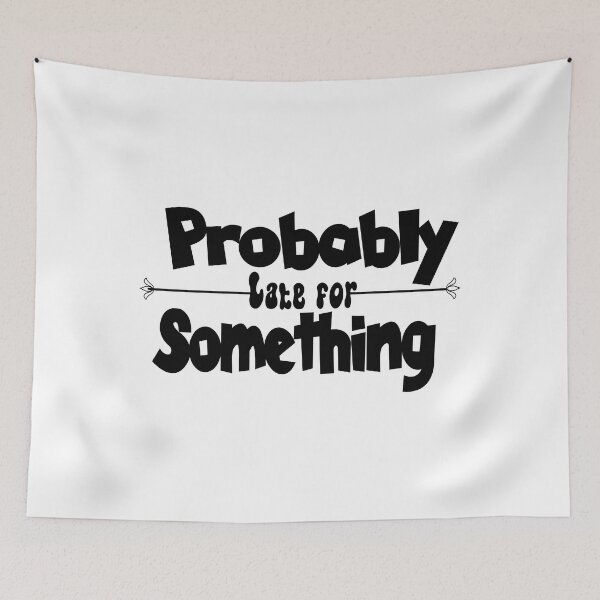 Item preview, Probably Late for Something  designed and sold by belka620.