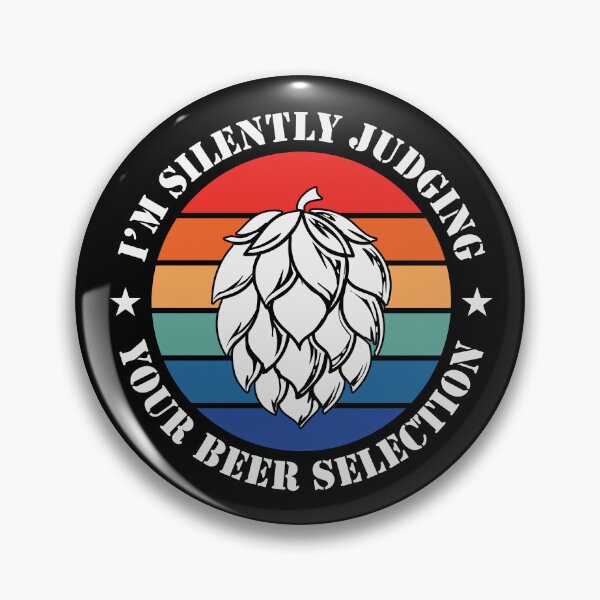 Item preview, I am Silently Judging Your Beer Selection Party Art Design Happy Apparel Essential Inspiration Joy Mood  Beer Squad designed and sold by DesignByHeartUK.