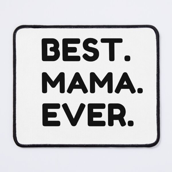 Item preview, Best Mama Ever designed and sold by MrTsTshirts.