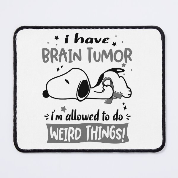 Item preview, I Have Brain Tumor I Am Allowed To Do WEIRD THINGS!  designed and sold by Wlsnpeggy.