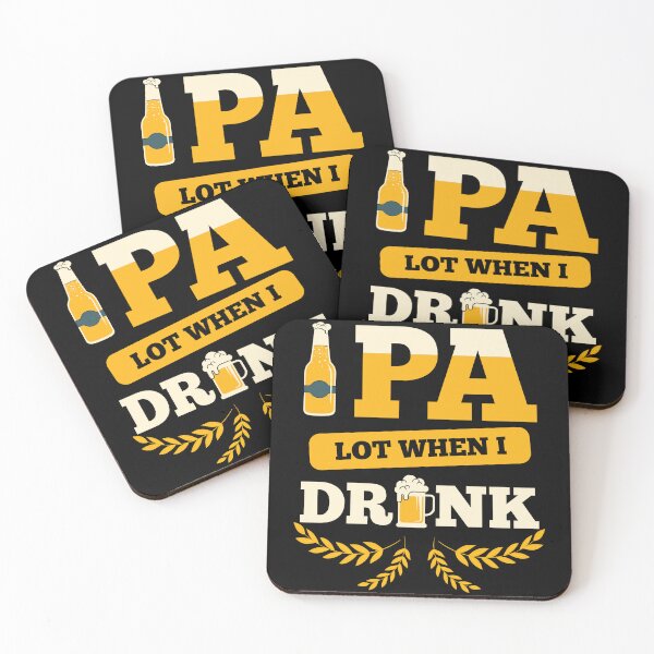 Item preview, IPA Lot When I Drink Beer Party Art Design Happy Apparel Essential Inspiration Joy Mood  Beer Squad designed and sold by DesignByHeartUK.