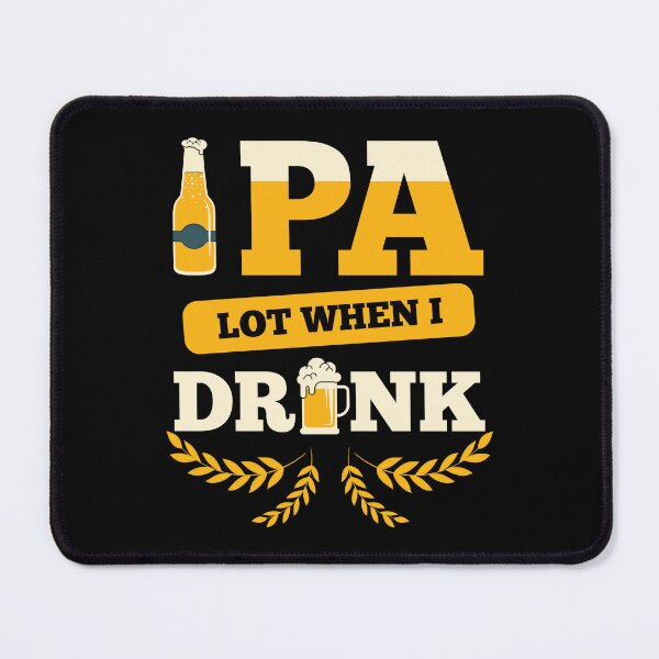 Item preview, IPA Lot When I Drink Beer Party Art Design Happy Apparel Essential Inspiration Joy Mood Beer Squad designed and sold by DesignByHeartUK.