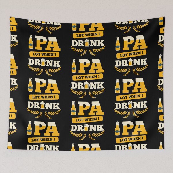 Item preview, IPA Lot When I Drink Beer Party Art Design Happy Apparel Essential Inspiration Joy Mood  Beer Squad designed and sold by DesignByHeartUK.