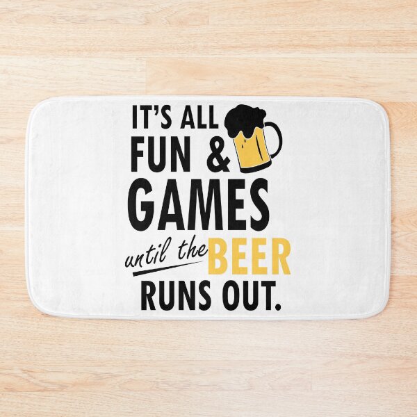 Item preview, It's All Fun and Drink Games until the Beer Runs Out Beer Party Art Design Happy Apparel Essential Inspiration Joy Mood  Beer Squad designed and sold by DesignByHeartUK.