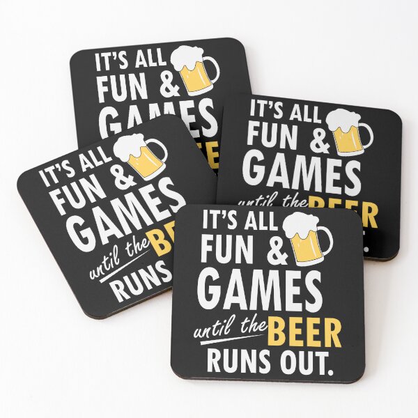 Item preview, It's All Fun and Drink Games until the Beer Runs Out Beer Party Art Design Happy Apparel Essential Inspiration Joy Mood  Beer Squad designed and sold by DesignByHeartUK.