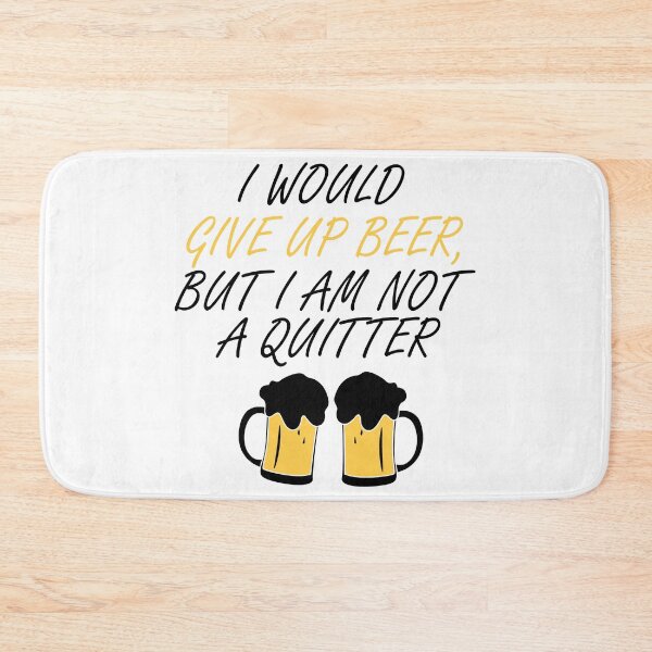 Item preview, I would give up beer but i am not a quitter love beer Party Art Design Happy Apparel Essential Inspiration Joy Mood  Beer Squad designed and sold by DesignByHeartUK.