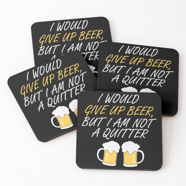 Item preview, I would give up beer but i am not a quitter love beer Party Art Design Happy Apparel Essential Inspiration Joy Mood  Beer Squad designed and sold by DesignByHeartUK.
