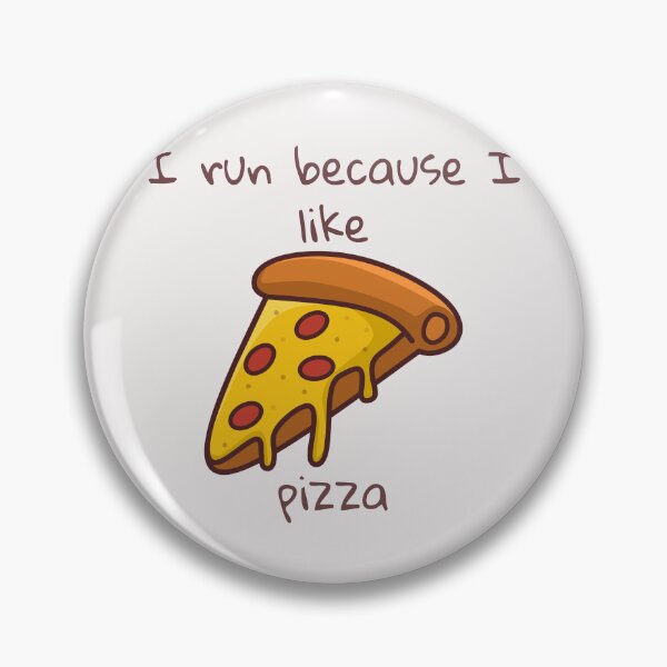 Item preview, I Run Because I Like Pizza designed and sold by antevasinart.
